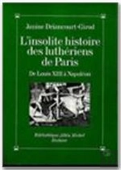 L'Insolite Histoire Des Luthériens De Paris