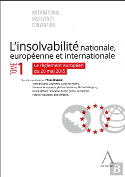 Bertrand.pt - L'Insolvabilité Nationale, Européenne Et Internationale Tome 1 ; Le Nouveau Règlement Européen Du 20 Mai 2015