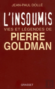 L'Insoumis Vies Et Legendes De Pierre Goldman