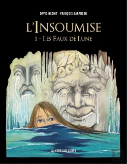 Bertrand.pt - L'Insoumise T.1 ; Les Eaux De Lune