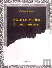 L'Insoumission, Peintures De Maurice Matieu