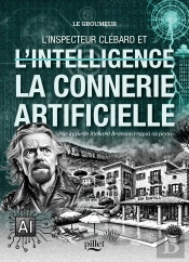 L'Inspecteur Clébard Et L'Intelligence (Ou Plutôt) La Connerie Artificielle : 'Par Laquelle Richard Branson Risqua Sa Peau'