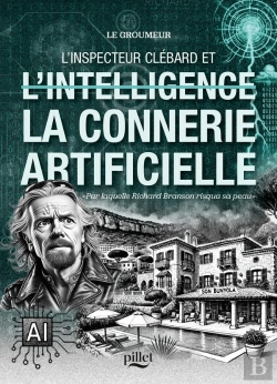 Bertrand.pt - L'Inspecteur Clébard Et L'Intelligence (Ou Plutôt) La Connerie Artificielle : 