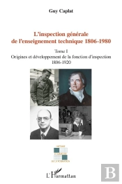 L'Inspection Générale De L'Enseignement Technique 1806-1980 T.4 ; Textes Et Documents