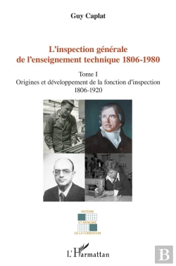 Bertrand.pt - L'Inspection Générale De L'Enseignement Technique 1806-1980 T.4 ; Textes Et Documents