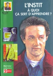 L'Instit ; A Quoi Ca Sert D'Apprendre