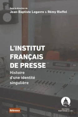 Bertrand.pt - L'Institut Français De Presse : Histoire D'Une Identité Singulière