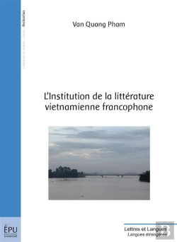 Bertrand.pt - L'Institution De La Littérature Vietnamienne Francophone