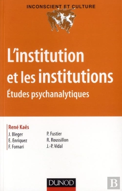 Bertrand.pt - L'Institution Et Les Institutions ; Études Psychanalytiques