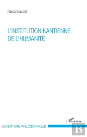 L'Institution Kantienne De L'Humanite