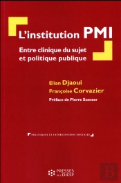 L'Institution Pmi ; Entre Clinique Du Sujet Et Politiques Publiques