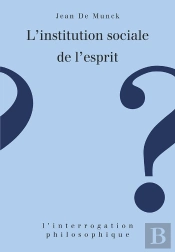 L'Institution Sociale De L'Esprit : Nouvelles Approches De La Raison