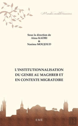 Bertrand.pt - L'Institutionnalisation Du Genre Au Maghreb Et En Contexte Migratoire