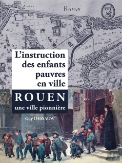 Bertrand.pt - L'Instruction Des Enfants Pauvres En Ville - Rouen Une Ville Pionniere