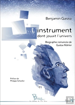 Bertrand.pt - L'Instrument Dont Jouait L'Univers, Biographie Romancee De Gustav Mahler