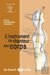 L'Instrument Du Chanteur : Son Corps