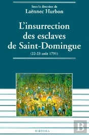 L'Insurrection Des Esclaves De Saint Dominique ; 22-29 Aout 1791