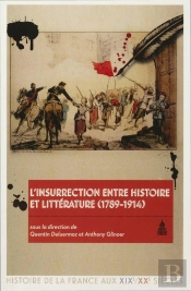 L'Insurrection, Entre Histoire Et Littérature (1789-1914)