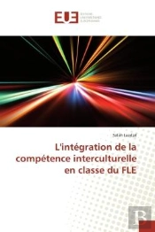 L'Integration De La Competence Interculturelle En Classe Du Fle
