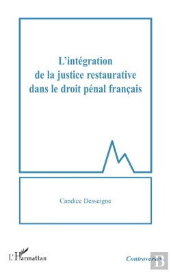 Bertrand.pt - L'Intégration De La Justice Restaurative Dans Le Droit Pénal Francais