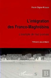 L'Integration Des Franco-Maghrebins ; L'Exemple De L'Est Lyonnais