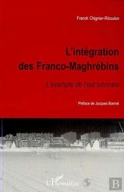 Bertrand.pt - L'Integration Des Franco-Maghrebins ; L'Exemple De L'Est Lyonnais