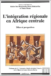 L'Integration Regionale En Afrique Centrale