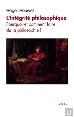 Bertrand.pt - L'Intégrité Philosophique : Pourquoi Et Comment Faire De La Philosophie?