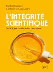L'Intégrité Scientifique ; Sociologie Des Bonnes Pratiques