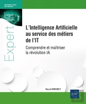 L'Intelligence Artificielle Au Service Des Métiers De L'It : Comprendre Et Maîtriser La Révolution Ia