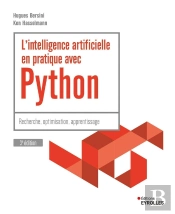L'Intelligence Artificielle En Pratique Avec Python : Recherche, Optimisation, Apprentissage (3e Édition)