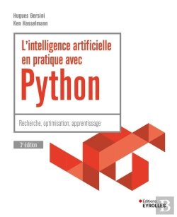Bertrand.pt - L'Intelligence Artificielle En Pratique Avec Python : Recherche, Optimisation, Apprentissage (3e Édition)