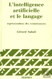 L'Intelligence Artificielle Et Le Langage T.1 Représentations Des Connaissances (2e Édition)