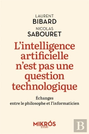 L'Intelligence Artificielle N'Est Pas Une Question Technologique : Échanges Entre Le Philosophe Et L'Information