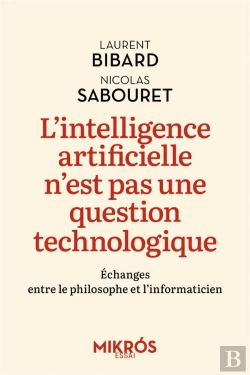 Bertrand.pt - L'Intelligence Artificielle N'Est Pas Une Question Technologique : Échanges Entre Le Philosophe Et L'Information