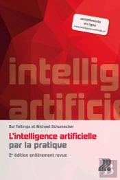 L'Intelligence Artificielle Par La Pratique (2e Édition)