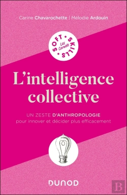 Bertrand.pt - L'Intelligence Collective : Un Zeste D'Anthropologie Pour Innover Et Décider Plus Efficacement