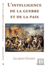 L'Intelligence De La Guerre Et De La Paix
