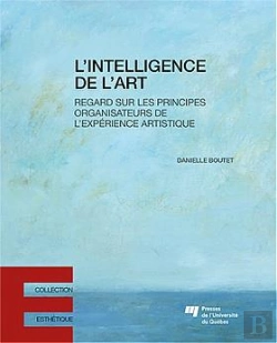 Bertrand.pt - L'Intelligence De L'Art ! Regard Sur Les Principes Organisateurs De L'Expérience Artistique