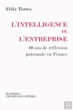 Bertrand.pt - L'Intelligence De L'Entreprise ; 40 Ans De Réflexion Patronale En France