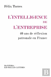 L'Intelligence De L'Entreprise ; 40 Ans De Reflexion Patronale En France
