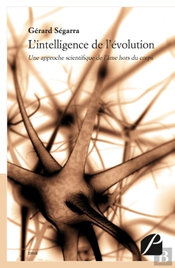 Bertrand.pt - L'Intelligence De L'Évolution : Une Approche Scientifique De L'Âme Hors Du Corps