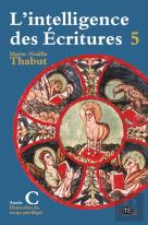 L'Intelligence Des Ecritures ; Année C Tome 5