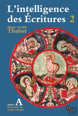 Bertrand.pt - L'Intelligence Des Ecritures Tome 2 ; Année A ; Dimanches Des Temps Ordinaires