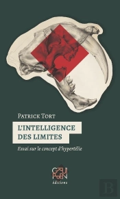 L'Intelligence Des Limites ; Essai Sur Le Concept D'Hypertélie