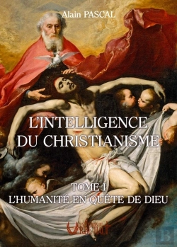 Bertrand.pt - L'Intelligence Du Christianisme Tome 1 : L'Humanité En Quête De Dieu