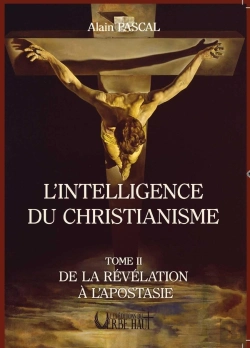 Bertrand.pt - L'Intelligence Du Christianisme - Tome 2 : De La Revelation A L'Apostasie