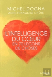L'Intelligence Du Coeur En 70 Leçons