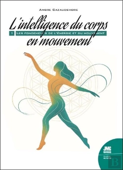 Bertrand.pt - L'Intelligence Du Corps En Mouvement : Les Fondements De L'Énergie Et Du Mouvement Tome 1