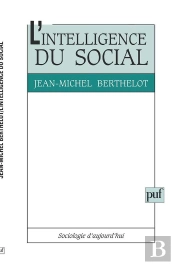 L'Intelligence Du Social : Le Pluralisme Explicatif En Sociologie